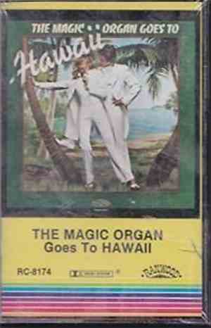 The Magic Organ - The Magic Organ Goes To Hawaii