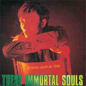 These Immortal Souls - I'm Never Gonna Die Again