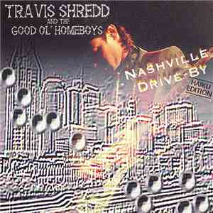Travis Shredd And The Good Ol' Homeboys - Nashville Drive-by