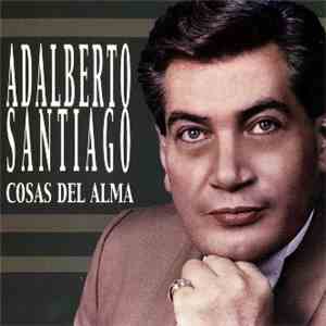 Adalberto Santiago - Cosas del Alma