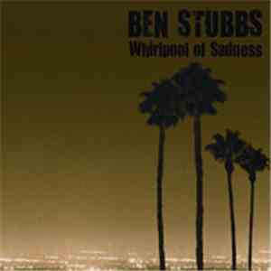 Ben Stubbs - Whirlpool of Sadness