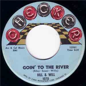Bill & Will - Goin' To The River / Let Me Tell You Baby
