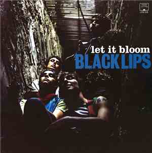 Black Lips - Let It Bloom