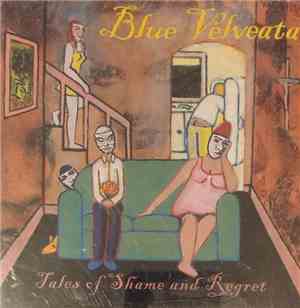 Blue Velveata - Tales Of Shame And Regret