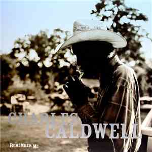 Charles Caldwell - Remember Me