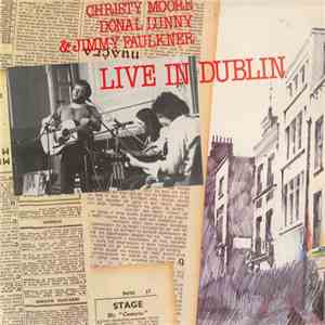 Christy Moore, Donal Lunny & Jimmy Faulkner - Live In Dublin