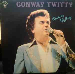 Conway Twitty - Shake It Up Baby