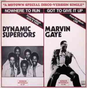Dynamic Superiors / Marvin Gaye - Nowhere To Run / Got To Give It Up