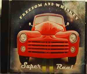 Freedom And Whiskey - Super Real