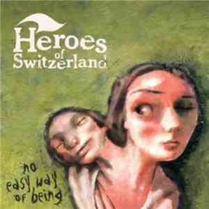 Heroes Of Switzerland - No Easy Way Of Being EP
