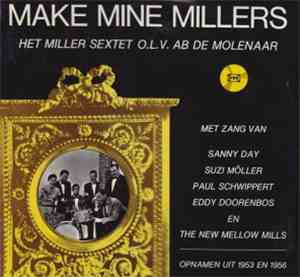 Het Miller Sextet o.l.v. Ab de Molenaar - Make Mine Millers