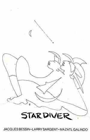 Jacques Bessin, Larry Sargent, Mazatl Galindo  - Star Diver