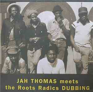 Jah Thomas Meets The Roots Radics - Dubbing