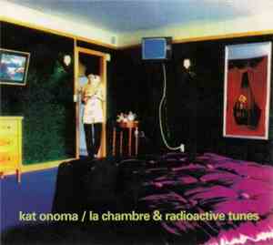 Kat Onoma - La Chambre & Radioactive Tunes