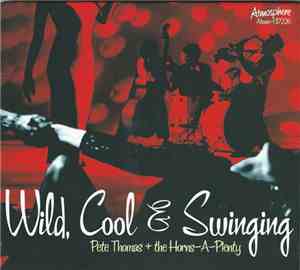 Pete Thomas  & The Horns-A-Plenty - Wild, Cool & Swinging