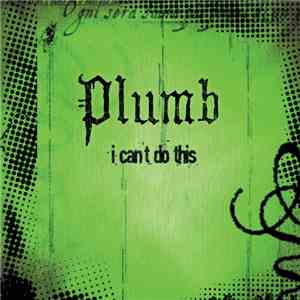 Plumb - I Can't Do This