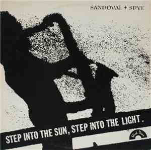Sandoval + Spye - Step Into The Sun, Step Into The Light.