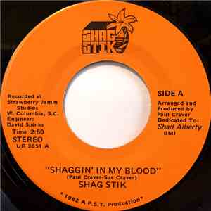 Shag Stik - Shaggin' In My Blood / More Today Than Yesterday