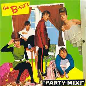 The B-52's - Party Mix!