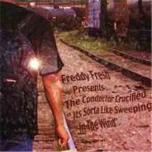 The Conductor Crucified - It's Sorta Like Sweepin' In The Wind