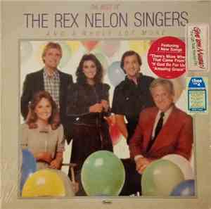 The Rex Nelon Singers - The Best Of The Rex Nelon Singers And A Whole Lot M ...