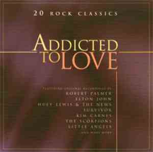 Various - Addicted To Love (20 Rock Classics)