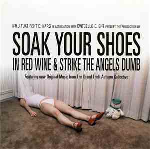 Various - Soak Your Shoes In Red Wine & Strike The Angels Dumb
