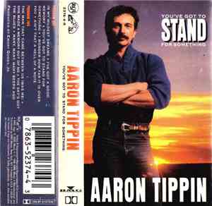 Aaron Tippin - You've Got To Stand For Something