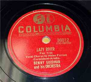 Benny Goodman And His Orchestra - Lazy River / Oh! Look At Me Now
