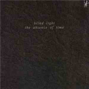 Blind Light - The Absence Of Time