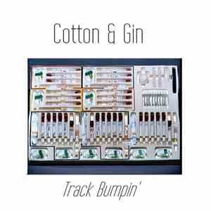 Cotton & Gin - Track Bumpin'