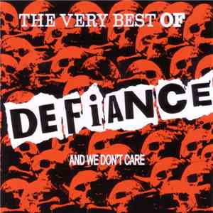 Defiance  - The Very Best Of Defiance And We Don't Care
