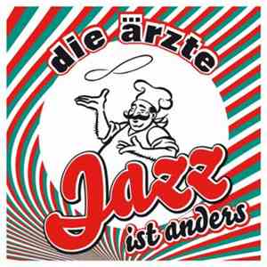 Die Ärzte - Jazz Ist Anders