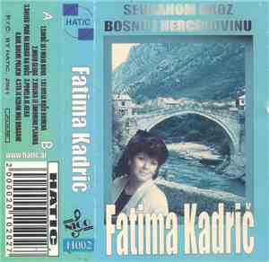 Fatima Kadrić - Sevdahom Kroz Bosnu I Hercegovinu