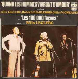Félix Leclerc, Robert Charlebois, Gilles Vigneault - Quand Les Hommes Vivro ...