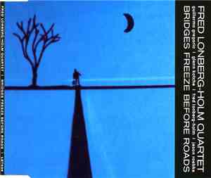 Fred Lonberg-Holm Quartet - Bridges Freeze Before Roads