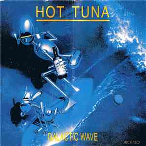 Hot Tuna - Galactic Wave