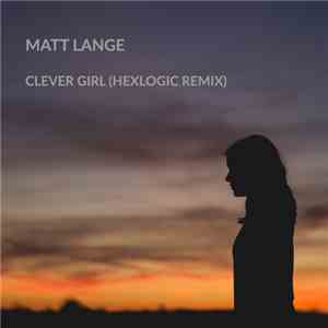 Matt Lange - Clever Girl (Hexlogic Remix)