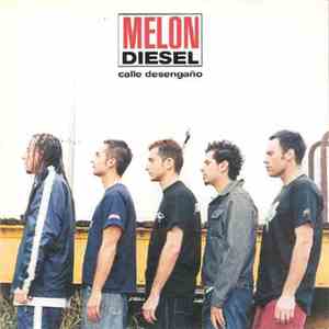 Melon Diesel - Calle Desengaño