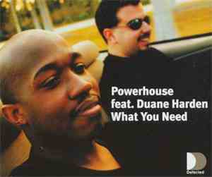 Powerhouse Feat. Duane Harden - What You Need