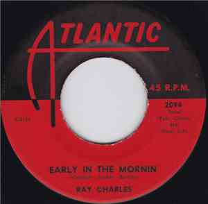 Ray Charles / Ray Charles And His Orchestra - Early In The Mornin' / A Bit  ...