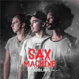 Sax Machine  - Bubbling