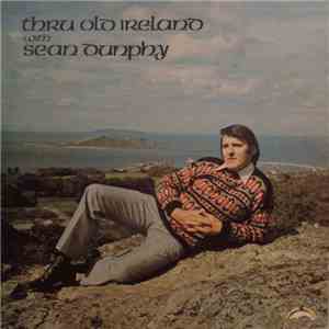 Sean Dunphy - Thru Old Ireland