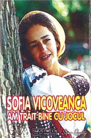 Sofia Vicoveanca - Am Trăit Bine Cu Jocul