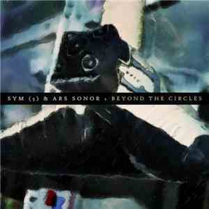 Sym  & Ars Sonor - Beyond The Circles