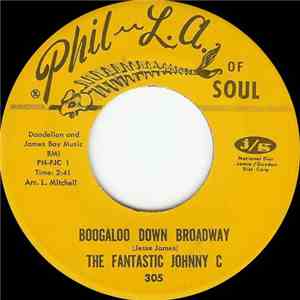The Fantastic Johnny C - Boogaloo Down Broadway / Look What Love Can Make Y ...