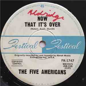 The Five Americans - Now That It's Over