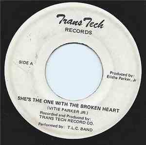 T.L.C. Band - She's The One With The Broken Heart