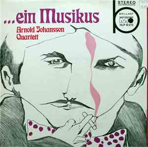 Arnold Johansson Quartett - ... Ein Musikus