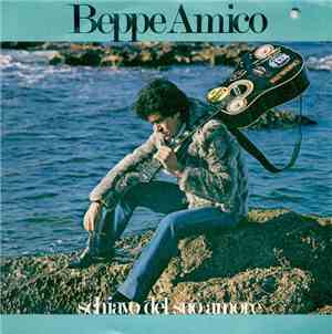 Beppe Amico - Schiavo Del Suo Amore